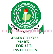 JAMB Cut off Mark - jamb cut off mark 2022 - Post UTME cut off mark - School Courses Cut off mark